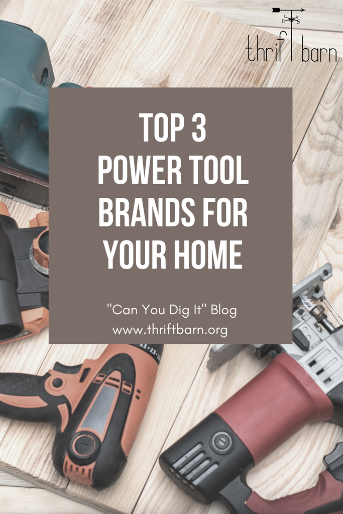 Top 3 Power Tool Brands For Your Home