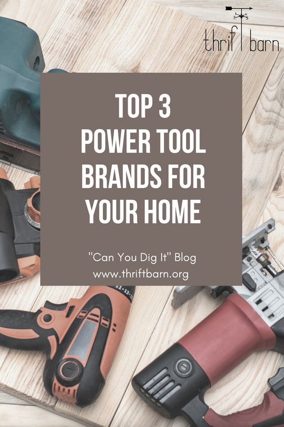 Top 3 Power Tools for Home Thrift Barn Blog Picture
